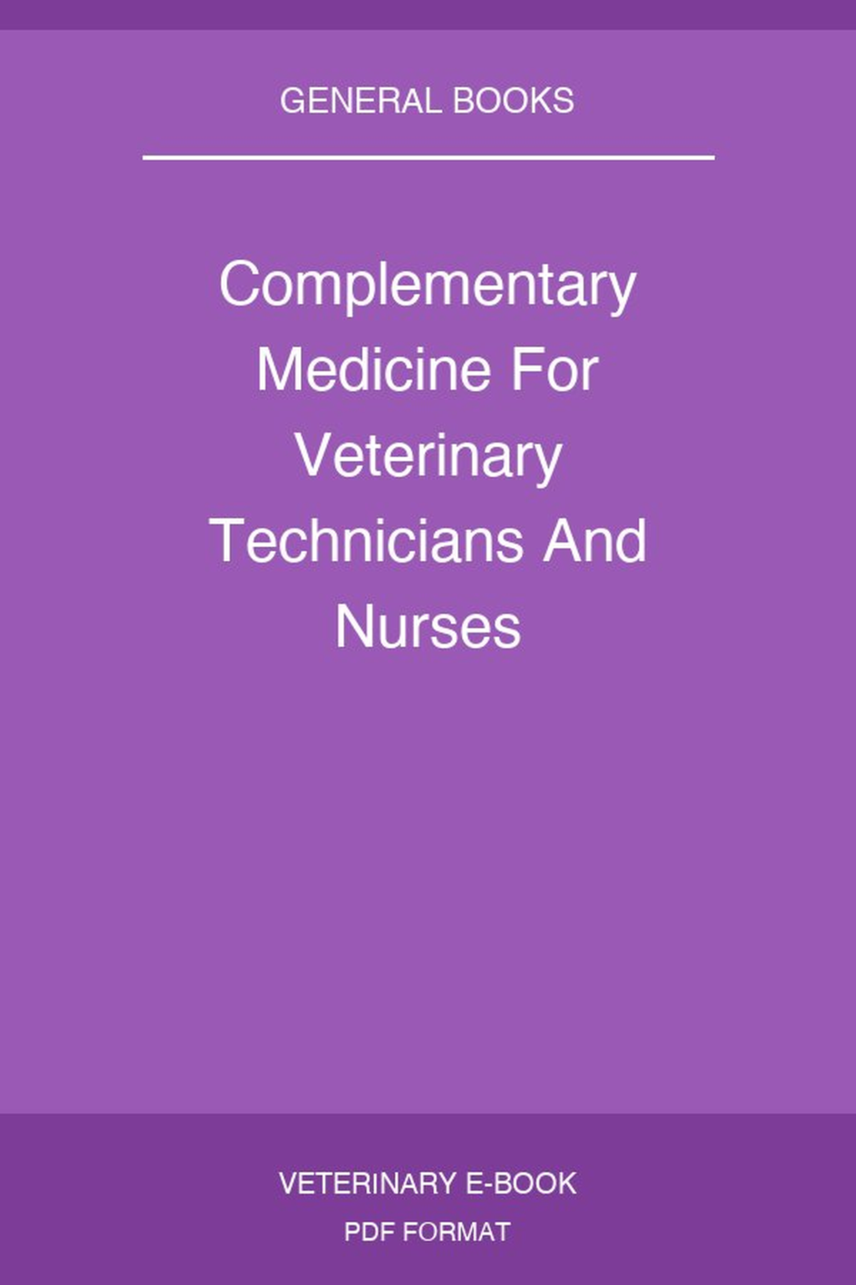 Complementary Medicine For Veterinary Technicians And Nurses