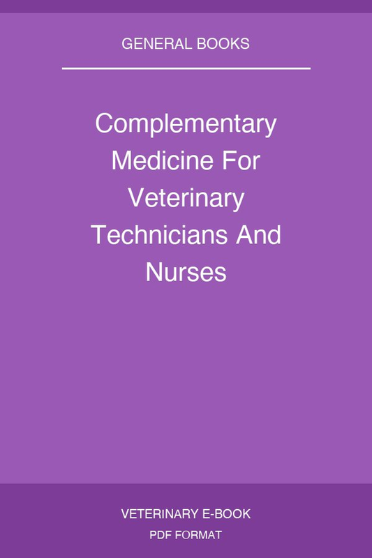 Complementary Medicine For Veterinary Technicians And Nurses