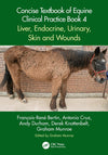 Concise Textbook Of Equine Clinical Practice Book 4 Liver Endocrine Urinary Skin And Wounds