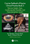Concise Textbook Of Equine Clinical Practice Book 5 Nervous System Eyes Cardiovascular Disorders And Haemolymphatic System