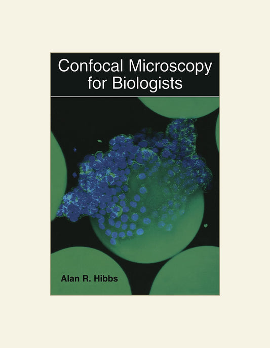Confocal Microscopy For Biologists — front cover