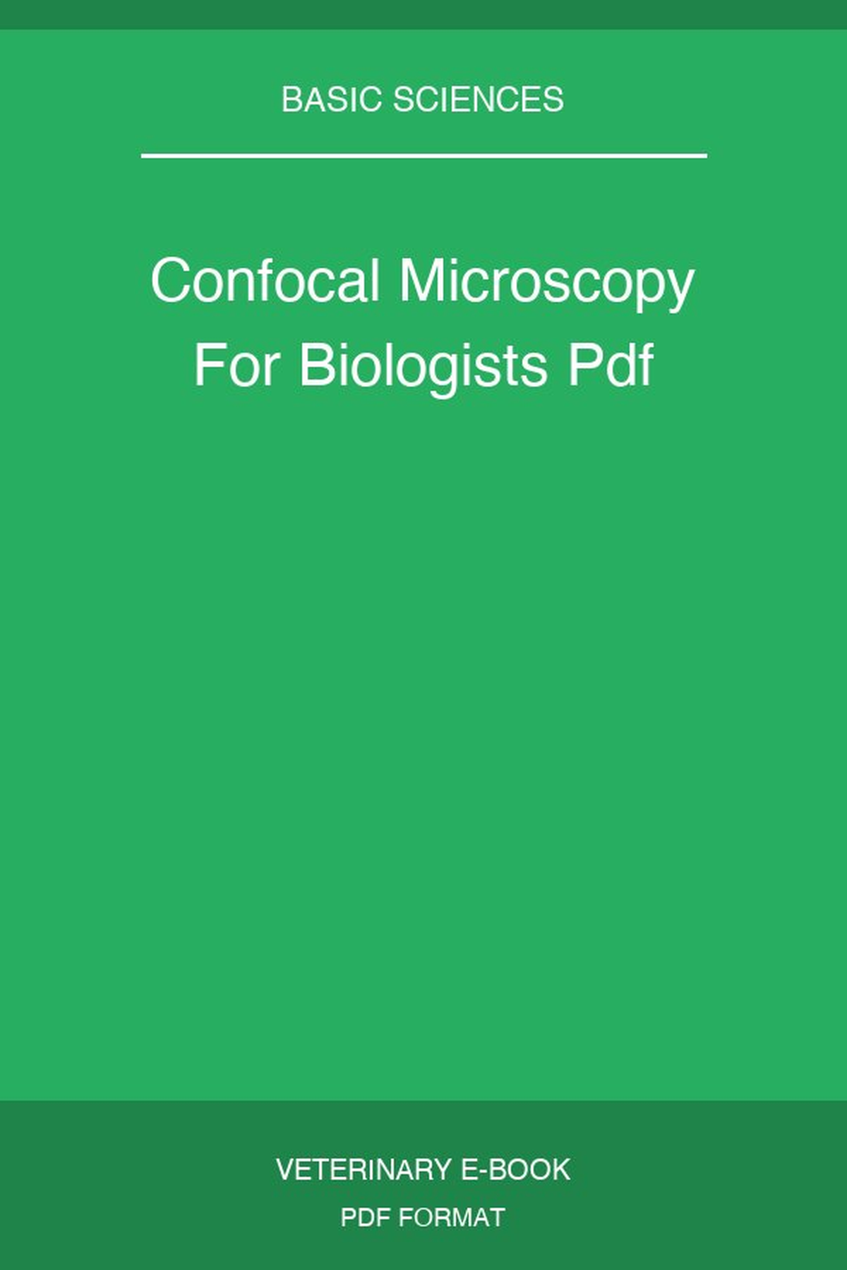 Confocal Microscopy For Biologists