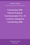 Connecting With Clients Practical Communication For 10 Common Situations Connecting With Clients