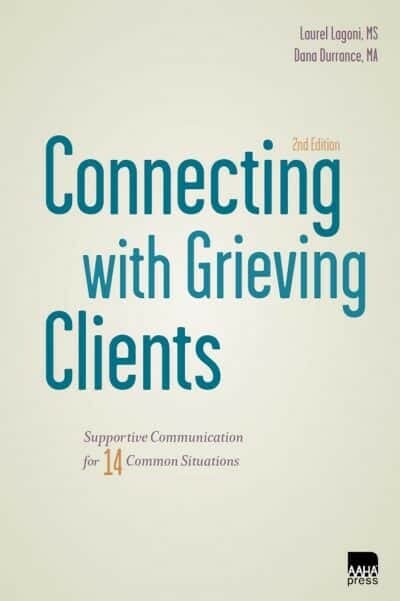 Connecting with Grieving Clients, Supportive Communication for Fourteen Common Situations, 2nd Editi
