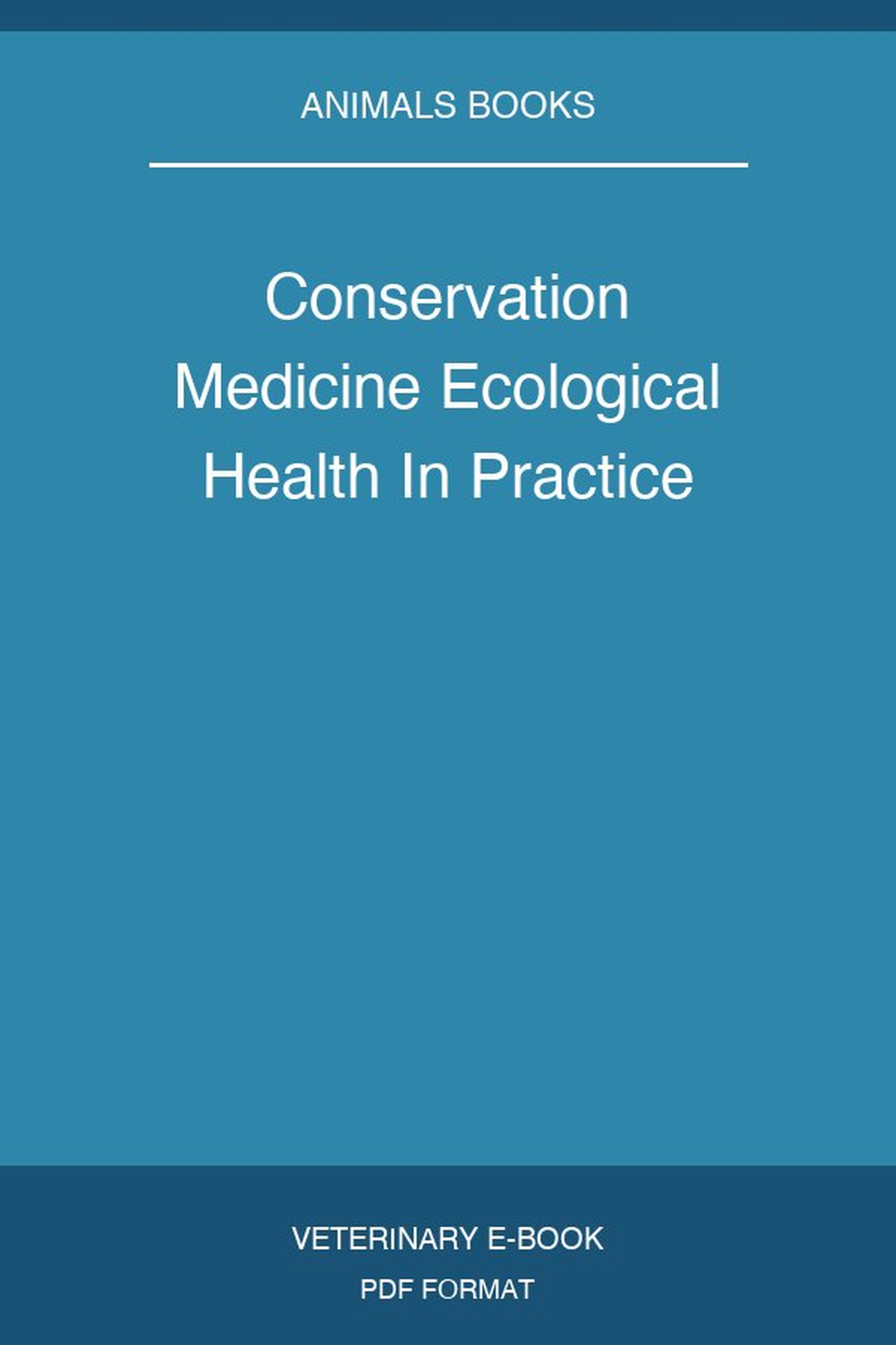 Conservation Medicine Ecological Health In Practice