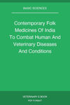 Contemporary Folk Medicines Of India To Combat Human And Veterinary Diseases And Conditions