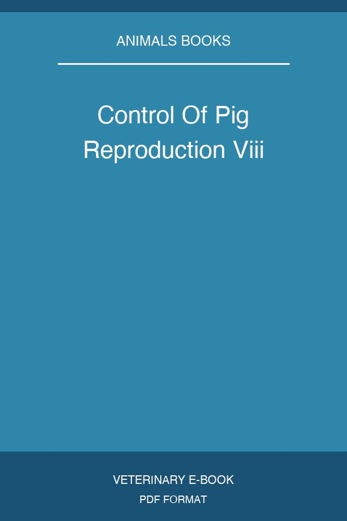 Control Of Pig Reproduction Viii