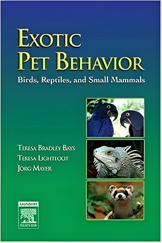 Exotic Pet Behavior - Birds, Reptiles, and Small Mammals