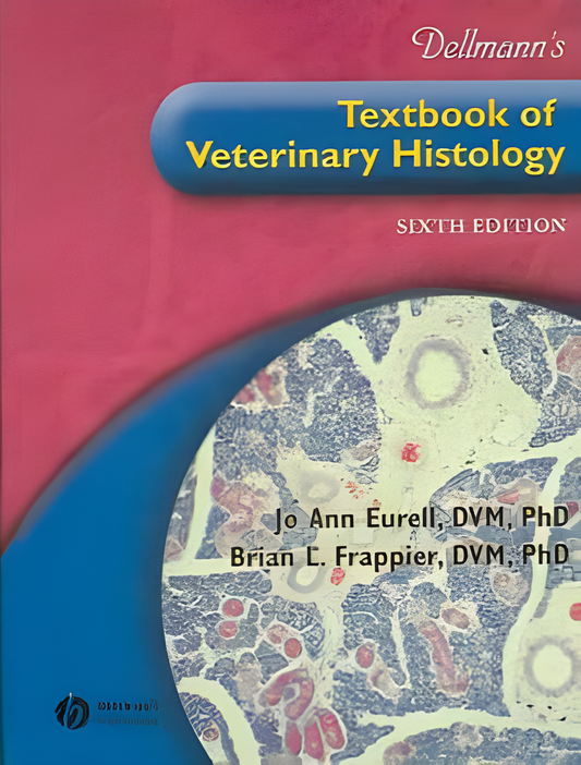 Dellmann's Textbook of Veterinary Histology, 6th Edition