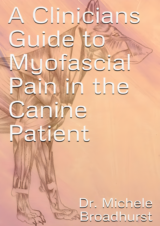 A Clinicians Guide to Myofascial Pain in the Canine Patient