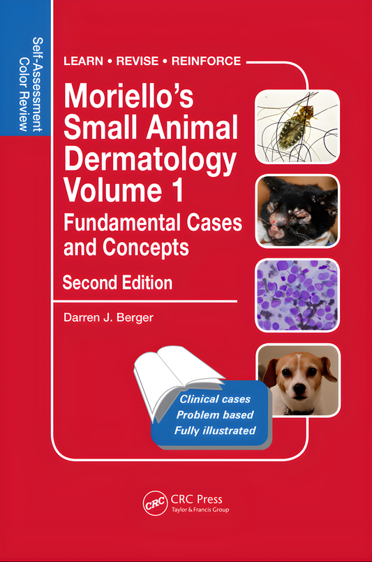 Moriello’s Small Animal Dermatology, Fundamental Cases and Concepts Self-Assessment Color Review, 2nd Edition