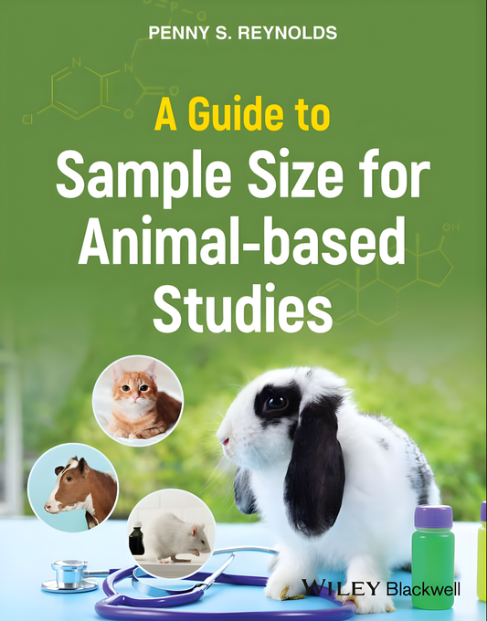 A Guide to Sample Size for Animal Based Studies