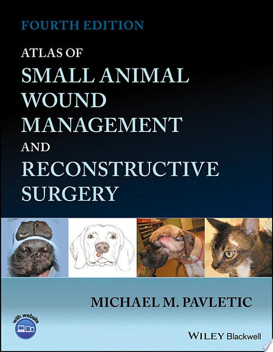 Reconstructive Surgery and Wound Management of the Dog and Cat