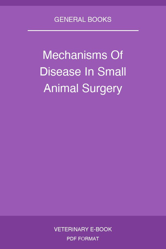 Mechanisms Of Disease In Small Animal Surgery