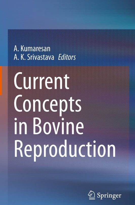 Current Concepts In Bovine Reproduction