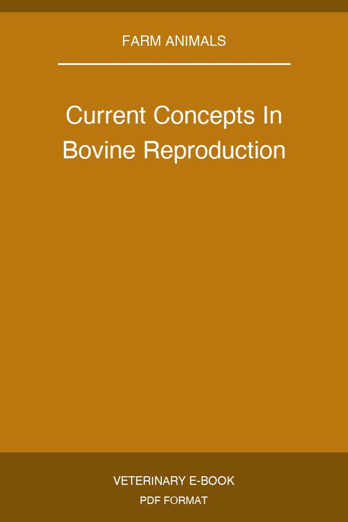 Current Concepts In Bovine Reproduction