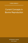 Current Concepts In Bovine Reproduction