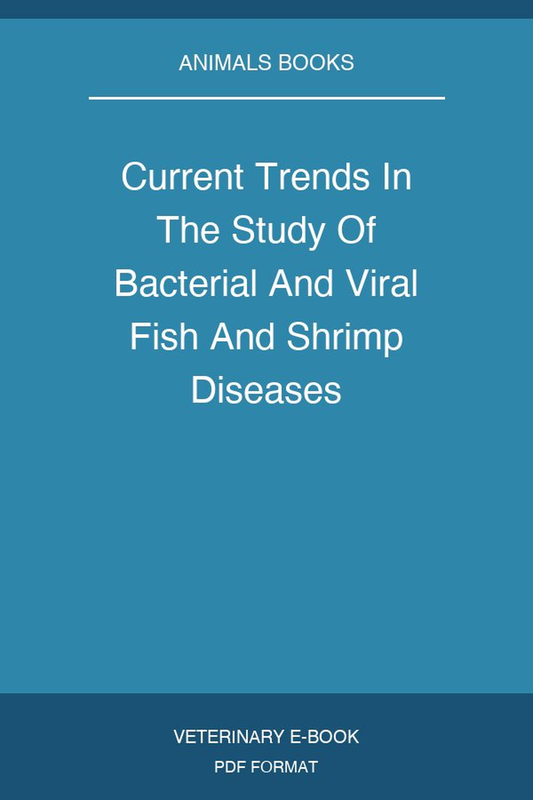 Current Trends In The Study Of Bacterial And Viral Fish And Shrimp Diseases