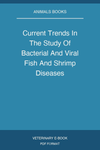 Current Trends In The Study Of Bacterial And Viral Fish And Shrimp Diseases