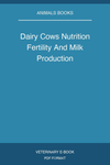 Dairy Cows Nutrition Fertility And Milk Production