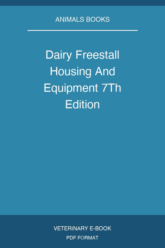 Dairy Freestall Housing And Equipment 7Th Edition