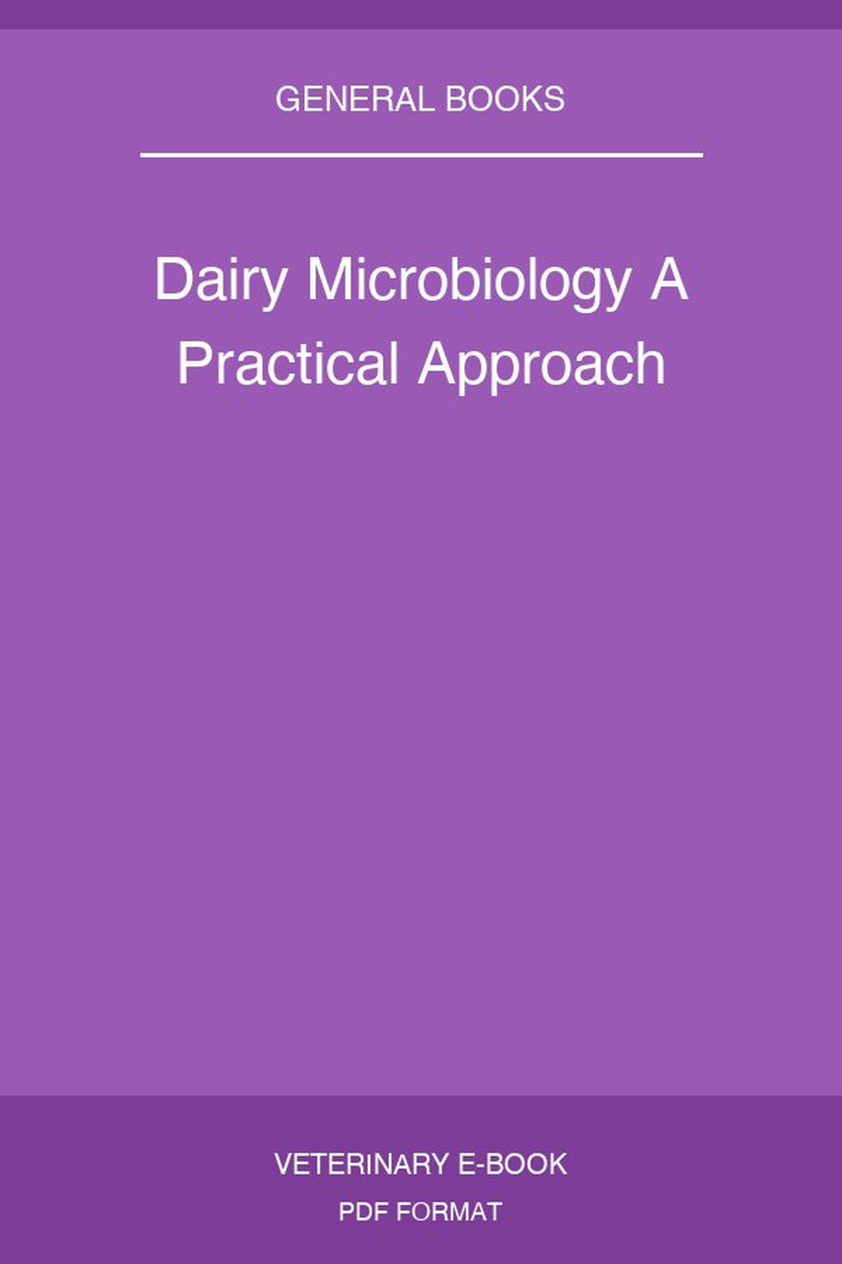 Dairy Microbiology A Practical Approach