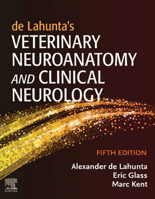 de Lahunta's Veterinary Neuroanatomy and Clinical Neurology, 5th Edition