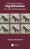 Demystifying Dog Behaviour For The Veterinarian