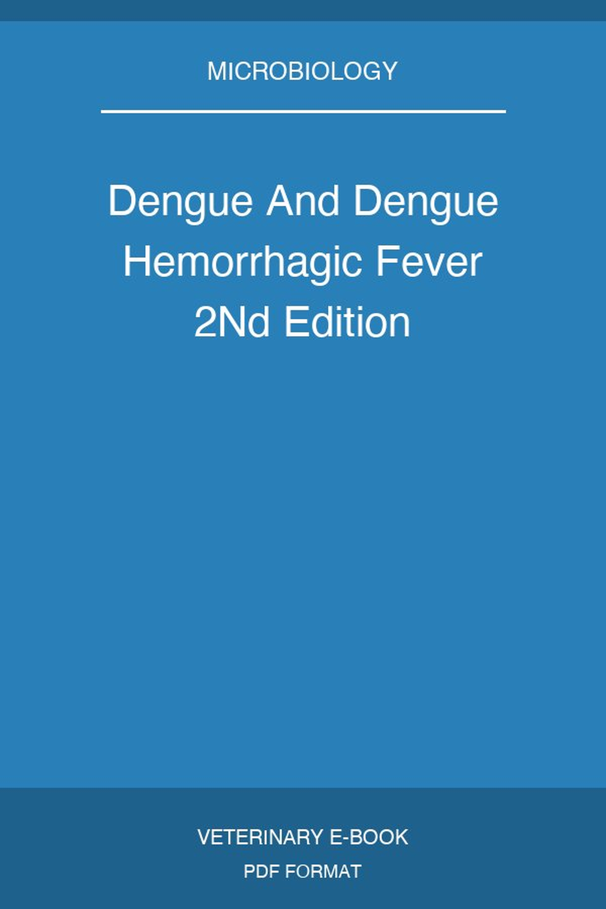 Dengue And Dengue Hemorrhagic Fever 2Nd Edition