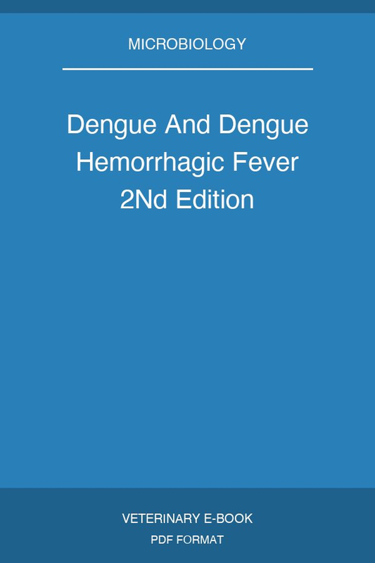Dengue And Dengue Hemorrhagic Fever 2Nd Edition
