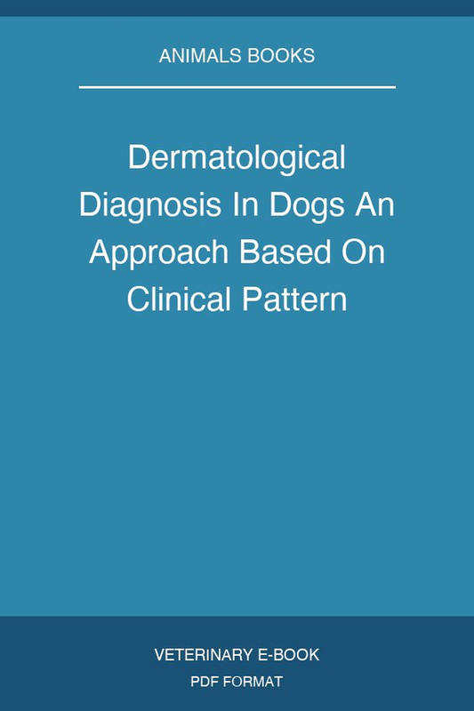 Dermatological Diagnosis In Dogs An Approach Based On Clinical Pattern