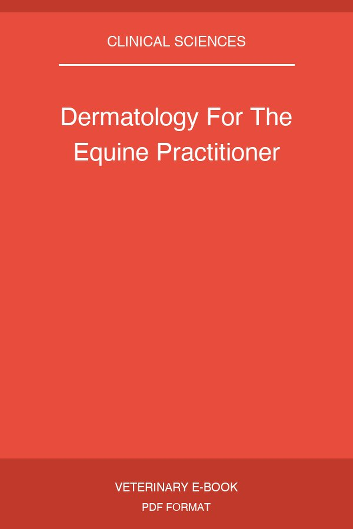 Dermatology For The Equine Practitioner