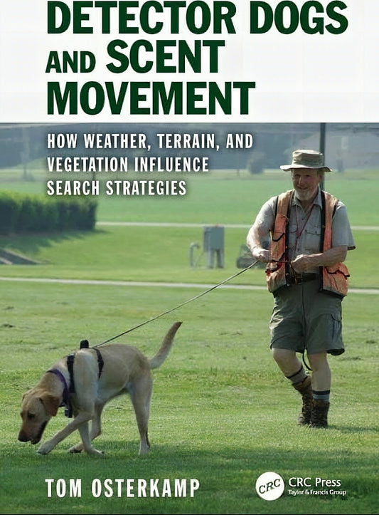 Detector Dogs and Scent Movement: How Weather, Terrain, and Vegetation Influence Search Strategies