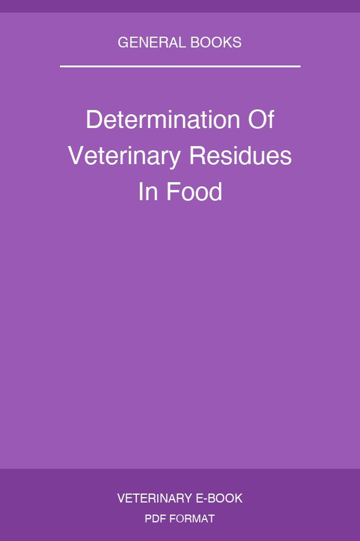 Determination Of Veterinary Residues In Food