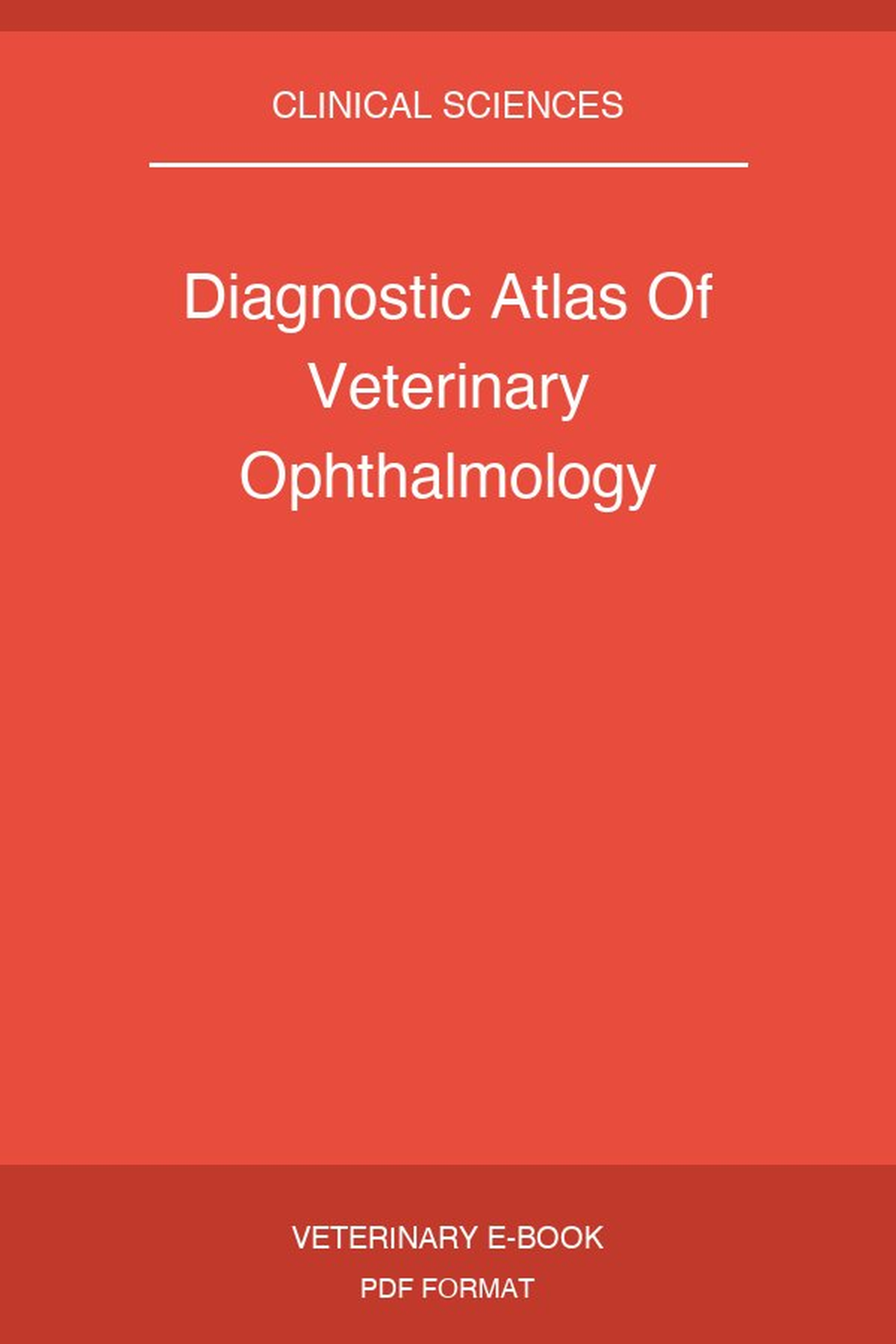 Diagnostic Atlas Of Veterinary Ophthalmology