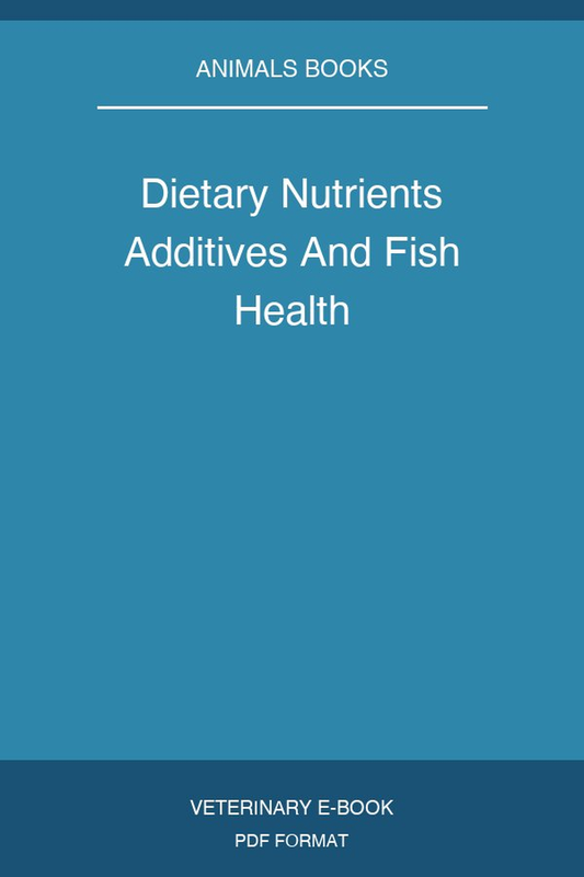 Dietary Nutrients Additives And Fish Health