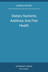 Dietary Nutrients Additives And Fish Health
