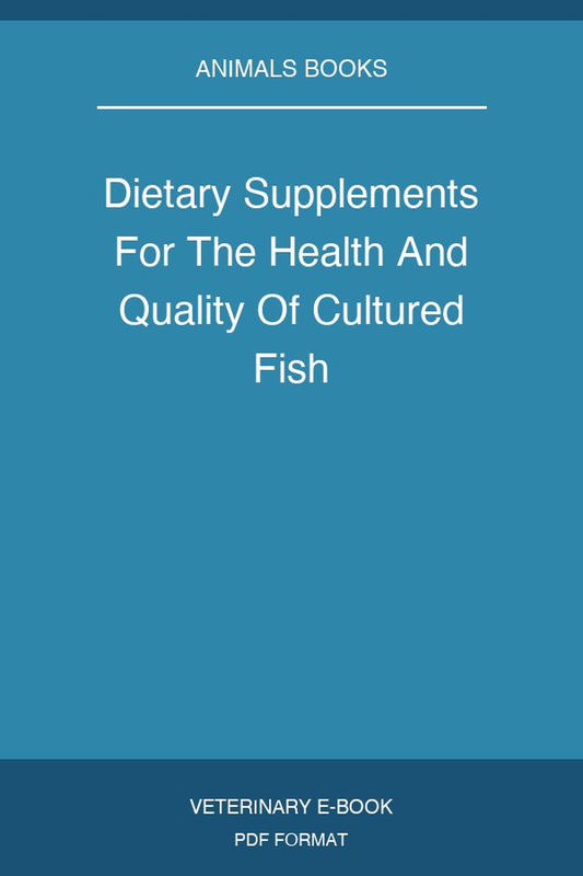 Dietary Supplements For The Health And Quality Of Cultured Fish