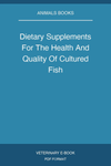Dietary Supplements For The Health And Quality Of Cultured Fish