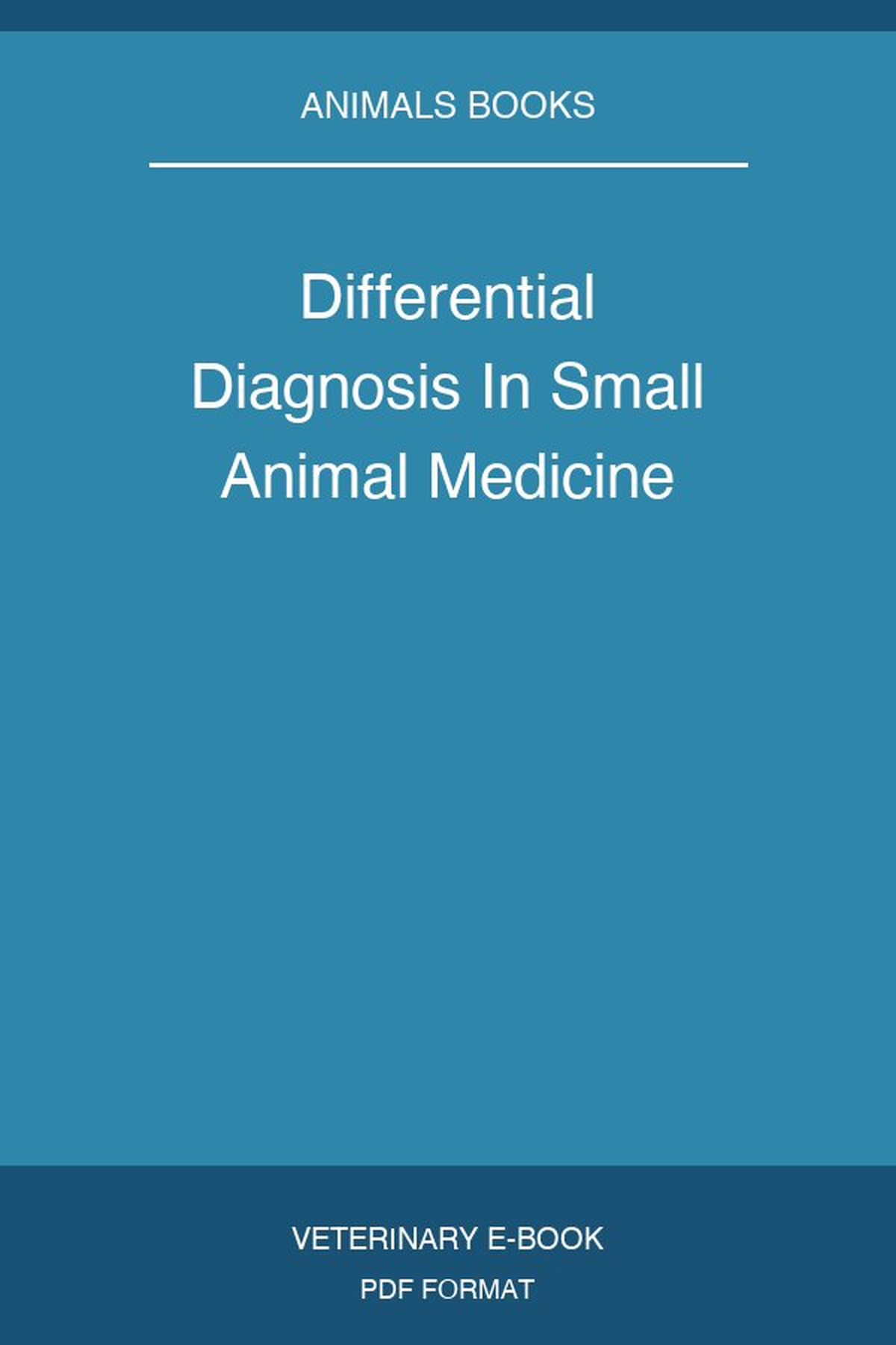 Differential Diagnosis In Small Animal Medicine