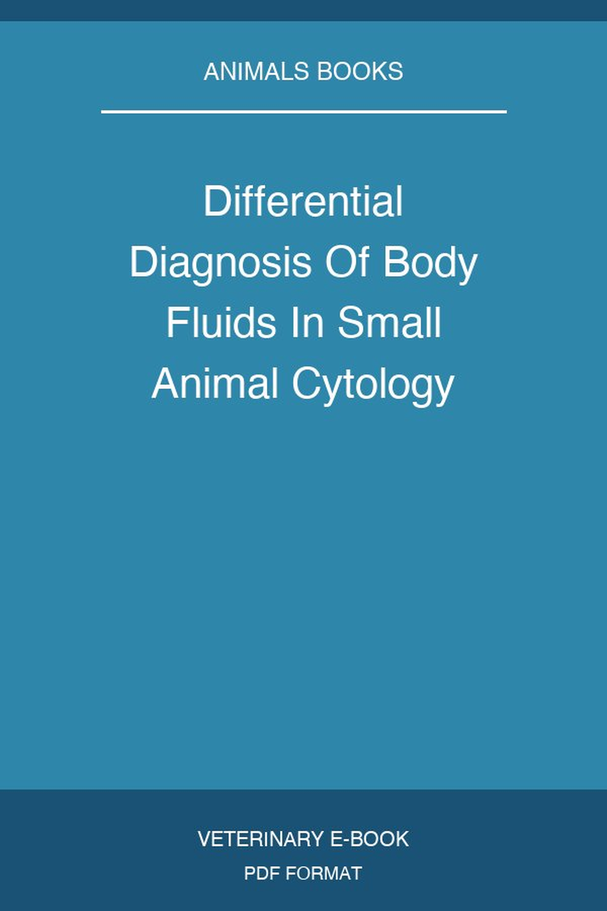 Differential Diagnosis Of Body Fluids In Small Animal Cytology