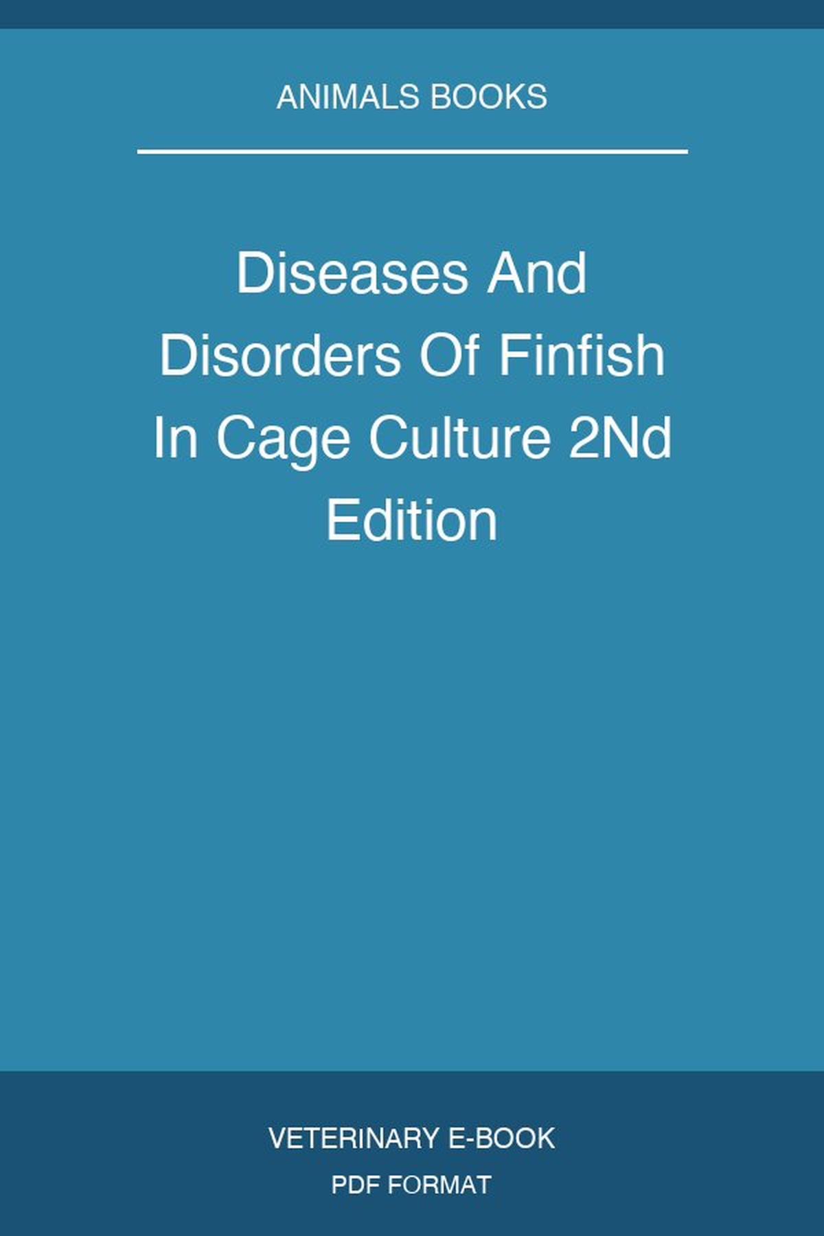 Diseases And Disorders Of Finfish In Cage Culture 2Nd Edition