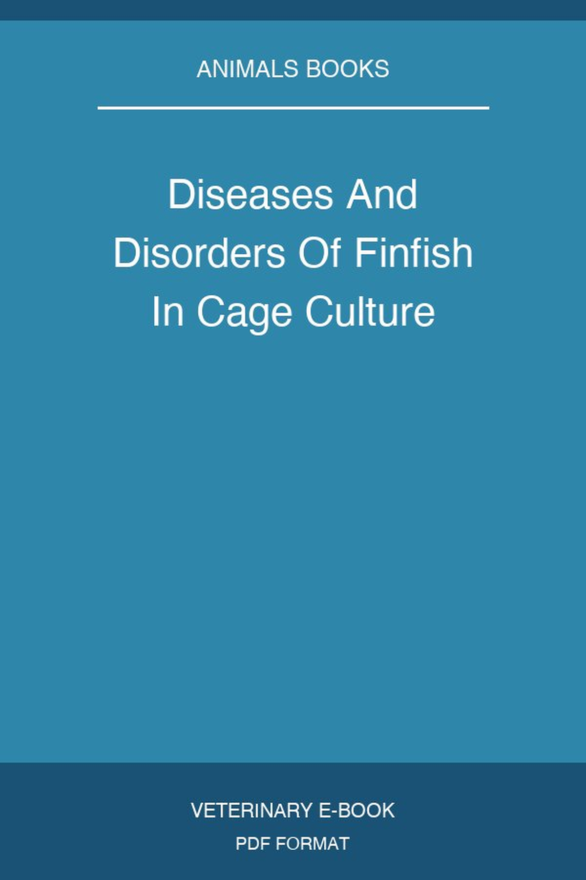 Diseases And Disorders Of Finfish In Cage Culture