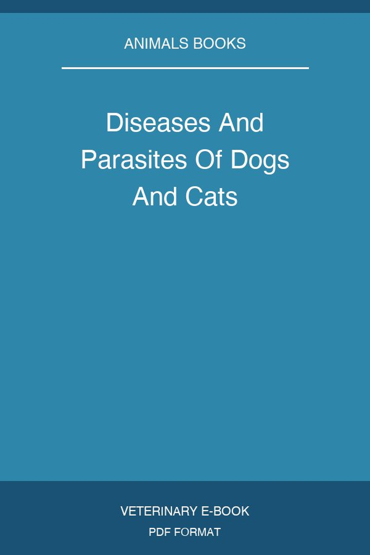 Diseases And Parasites Of Dogs And Cats
