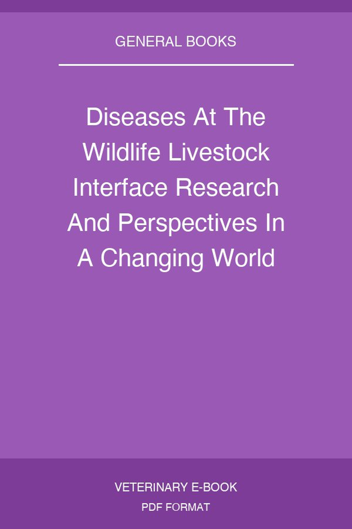 Diseases At The Wildlife Livestock Interface Research And Perspectives In A Changing World
