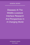 Diseases At The Wildlife Livestock Interface Research And Perspectives In A Changing World