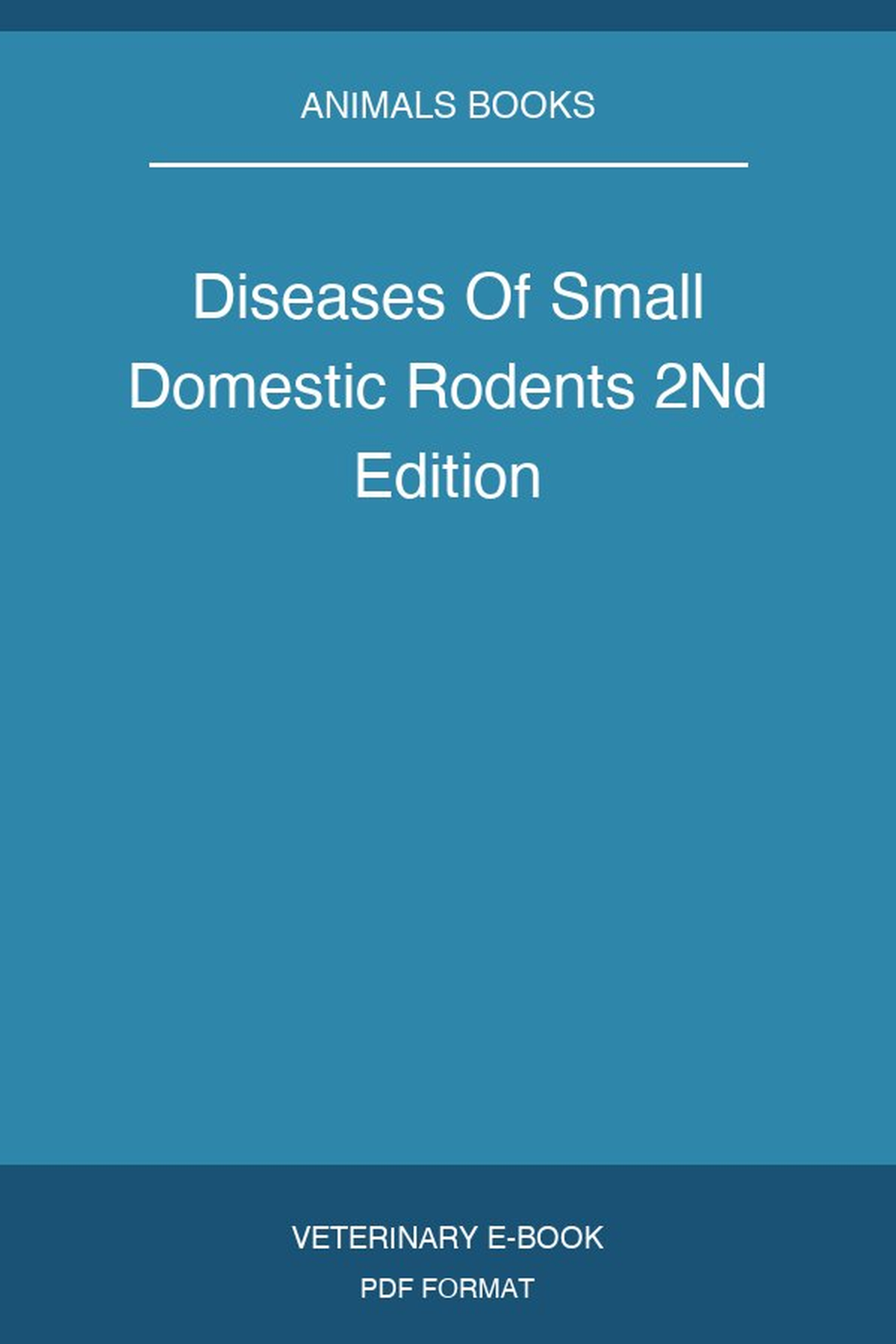 Diseases Of Small Domestic Rodents 2Nd Edition