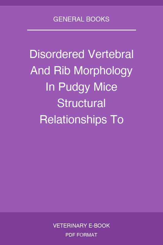 Disordered Vertebral And Rib Morphology In Pudgy Mice Structural Relationships To Human Congenital Scoliosis