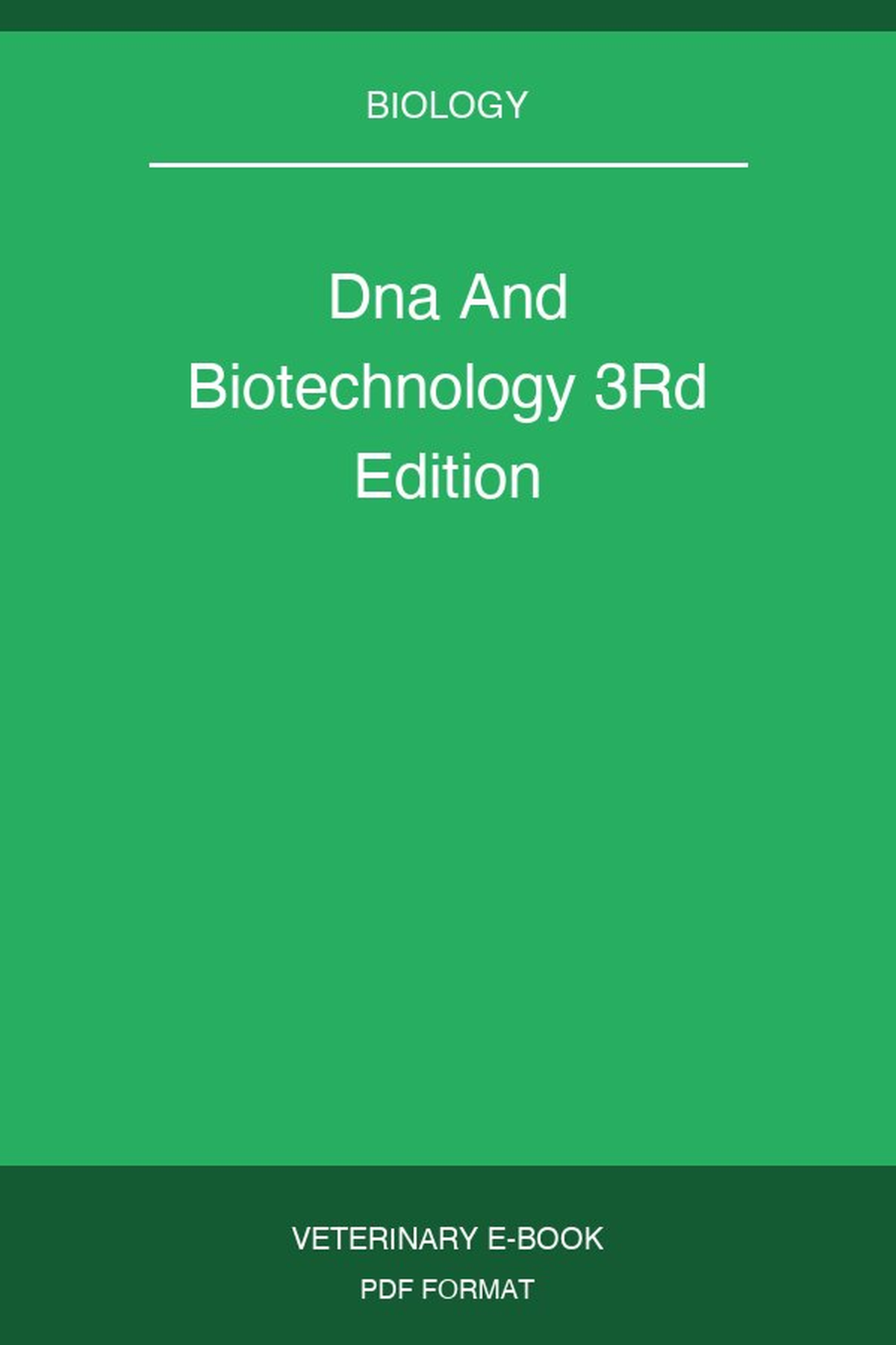 Dna And Biotechnology 3rd Edition
