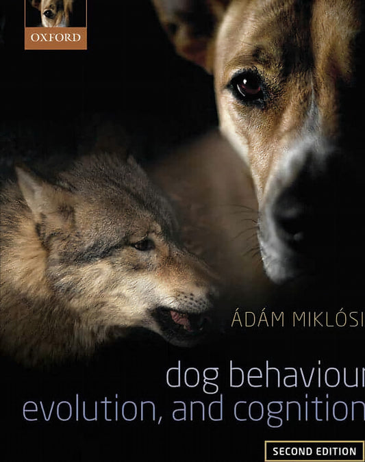 Dog Behaviour Evolution And Cognition 2Nd Edition
